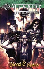 'Blood and Roses', the critically acclaimed first of White Wolf's series of novels based on the 13 vampire clans of Vampires the Masquerade